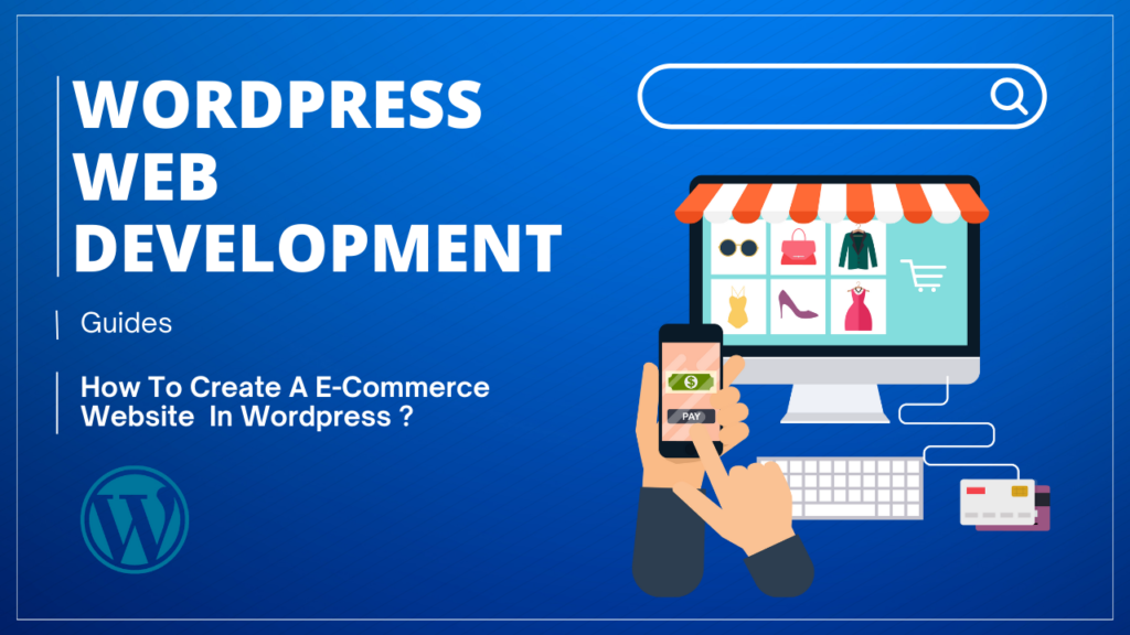 How To Create A E-Commerce Website In Wordpress